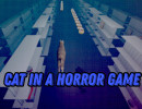 Cat in a Horror Game