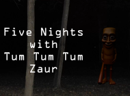 Five Nights With Tum Tum Tum Zaur