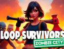 Loop Survivors Zombie City