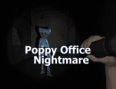 Poppy Office Nightmare