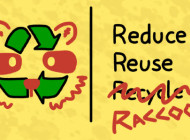 Reduce, Reuse, Raccoon