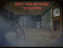 Shoot Your Nightmare: The Beginning