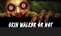 SkinWalker or Not