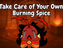 Take Care of Your Own Burning Spice