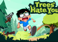 Trees Hate You