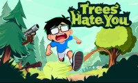 Trees Hate You